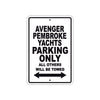 Avenger Pembroke Yachts Parking Only All Others Will Be Towed Sea Ocean Beach Lake Boat Aluminum Metal Sign Plate