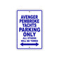 Avenger Pembroke Yachts Parking Only All Others Will Be Towed Sea Ocean Beach Lake Boat Aluminum Metal Sign Plate