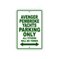 Avenger Pembroke Yachts Parking Only All Others Will Be Towed Sea Ocean Beach Lake Boat Aluminum Metal Sign Plate