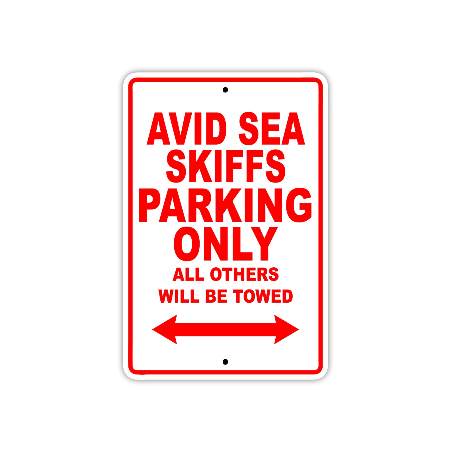 Avid Sea Skiffs Parking Only All Others Will Be Towed Sea Ocean Beach Lake Boat Aluminum Metal Sign Plate