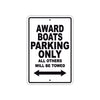 Award Boats Parking Only All Others Will Be Towed Sea Ocean Beach Lake Boat Aluminum Metal Sign Plate