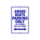 Award Boats Parking Only All Others Will Be Towed Sea Ocean Beach Lake Boat Aluminum Metal Sign Plate