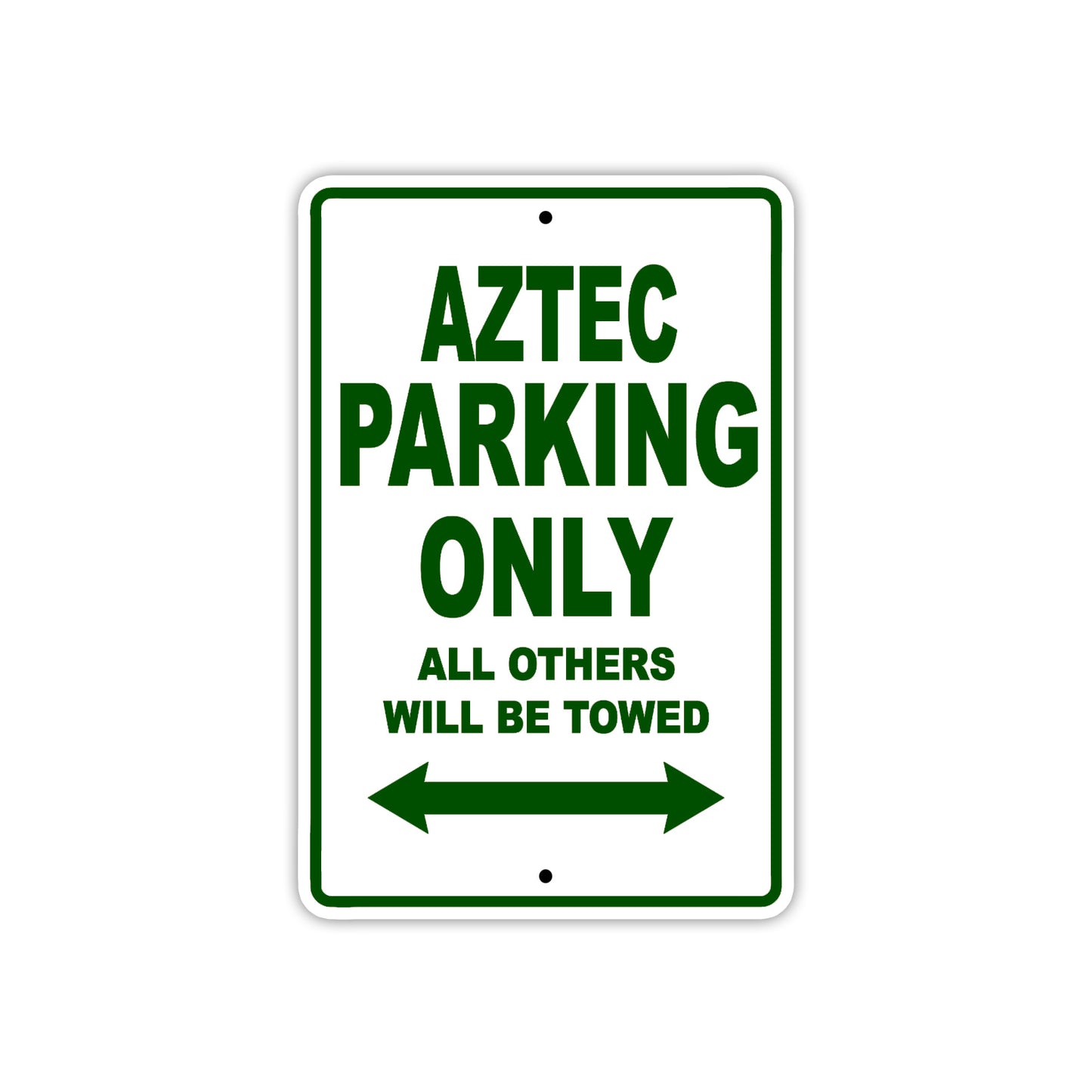 Aztec Parking Only All Others Will Be Towed Sea Ocean Beach Lake Boat Aluminum Metal Sign Plate