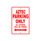 Aztec Parking Only All Others Will Be Towed Sea Ocean Beach Lake Boat Aluminum Metal Sign Plate