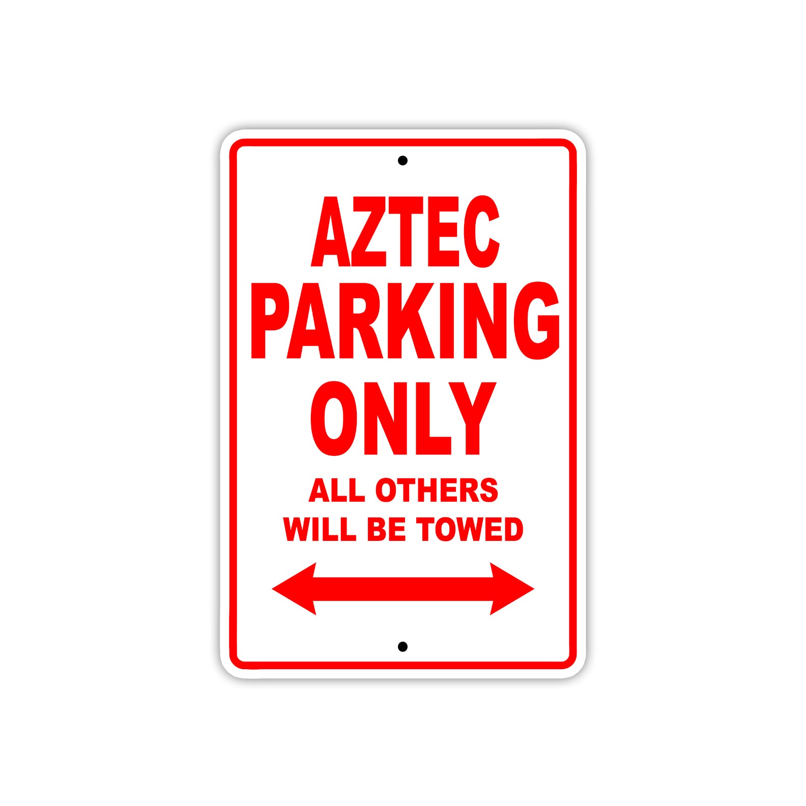 Aztec Parking Only All Others Will Be Towed Sea Ocean Beach Lake Boat Aluminum Metal Sign Plate
