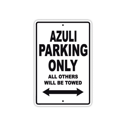Azuli Parking Only All Others Will Be Towed Sea Ocean Beach Lake Boat Aluminum Metal Sign Plate