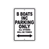 B Boats Inc Parking Only All Others Will Be Towed Sea Ocean Beach Lake Boat Aluminum Metal Sign Plate