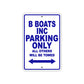 B Boats Inc Parking Only All Others Will Be Towed Sea Ocean Beach Lake Boat Aluminum Metal Sign Plate