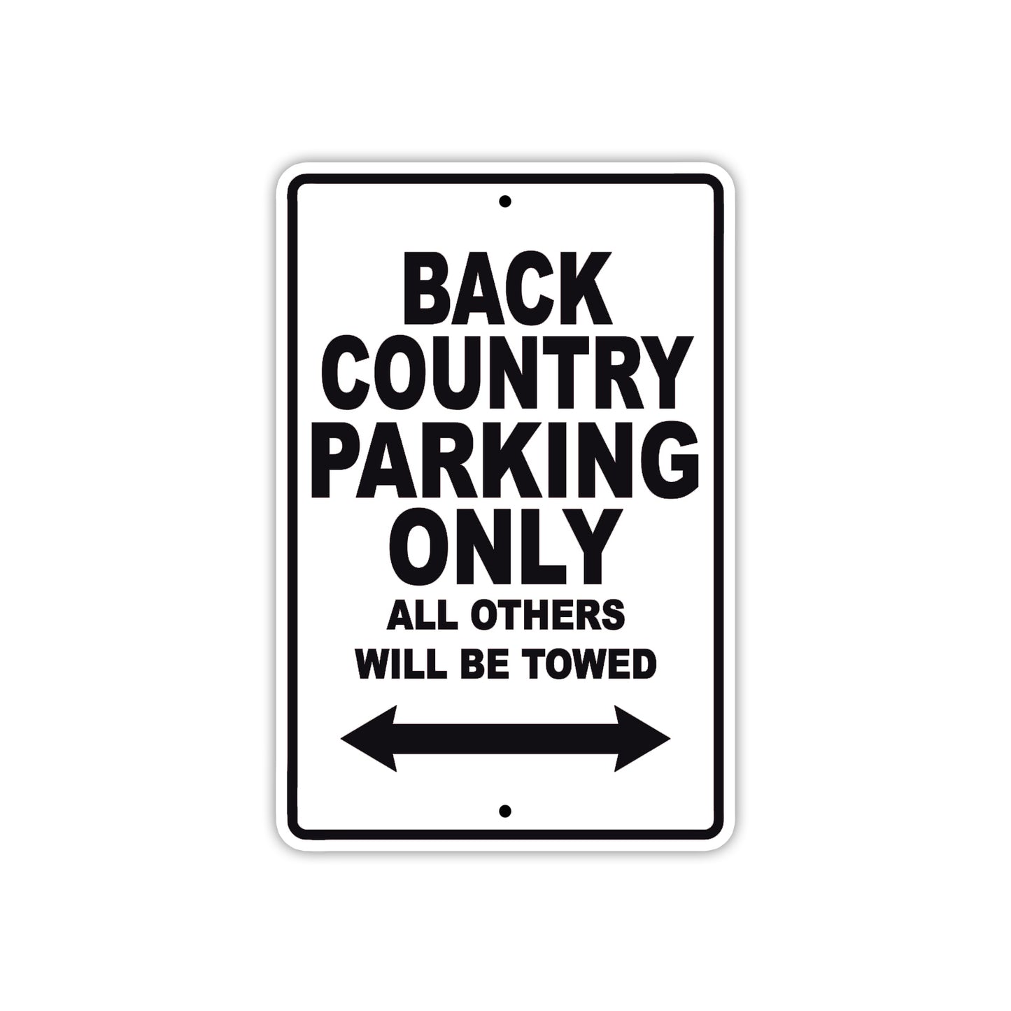 Back Country Parking Only All Others Will Be Towed Sea Ocean Beach Lake Boat Aluminum Metal Sign Plate