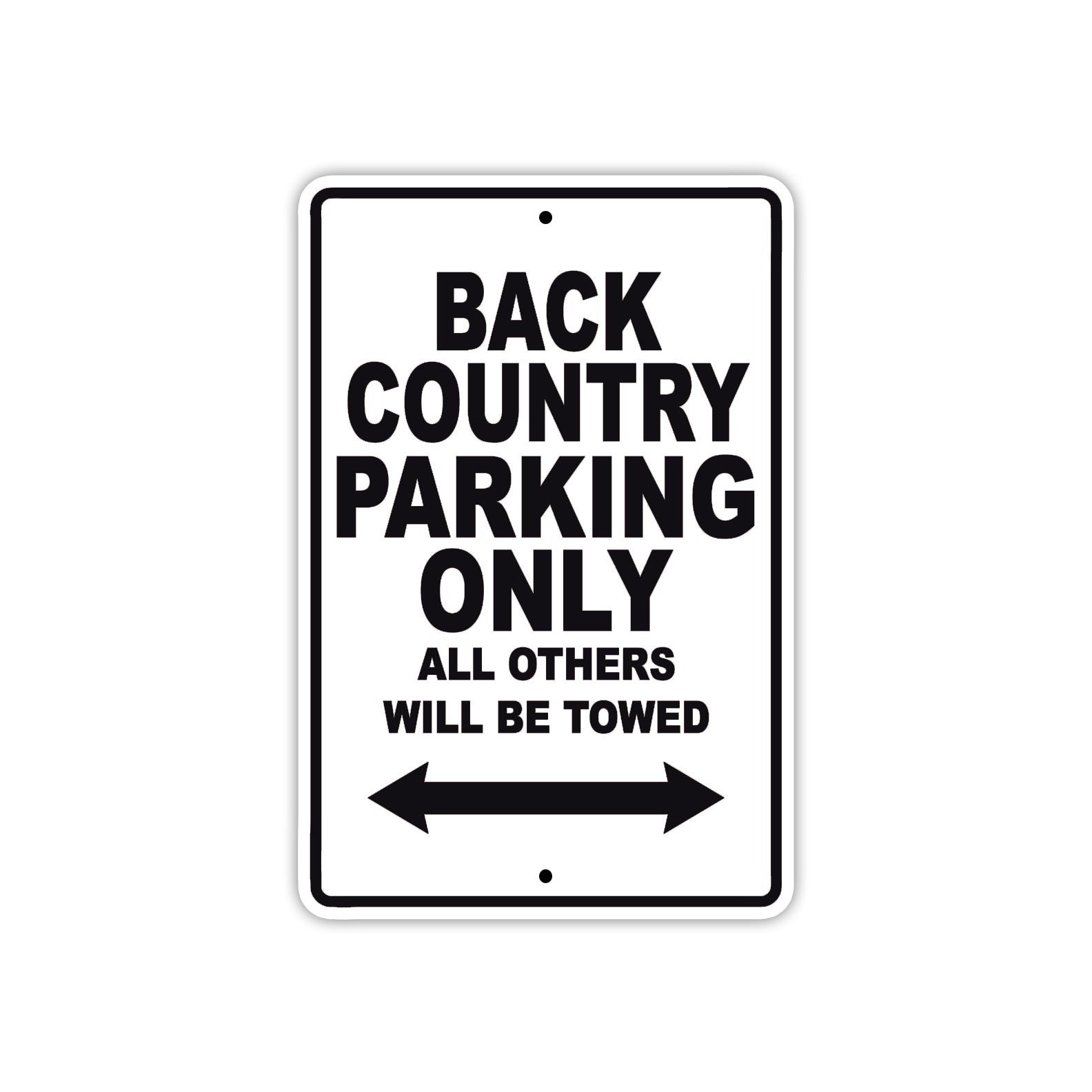 Back Country Parking Only All Others Will Be Towed Sea Ocean Beach Lake Boat Aluminum Metal Sign Plate