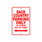 Back Country Parking Only All Others Will Be Towed Sea Ocean Beach Lake Boat Aluminum Metal Sign Plate