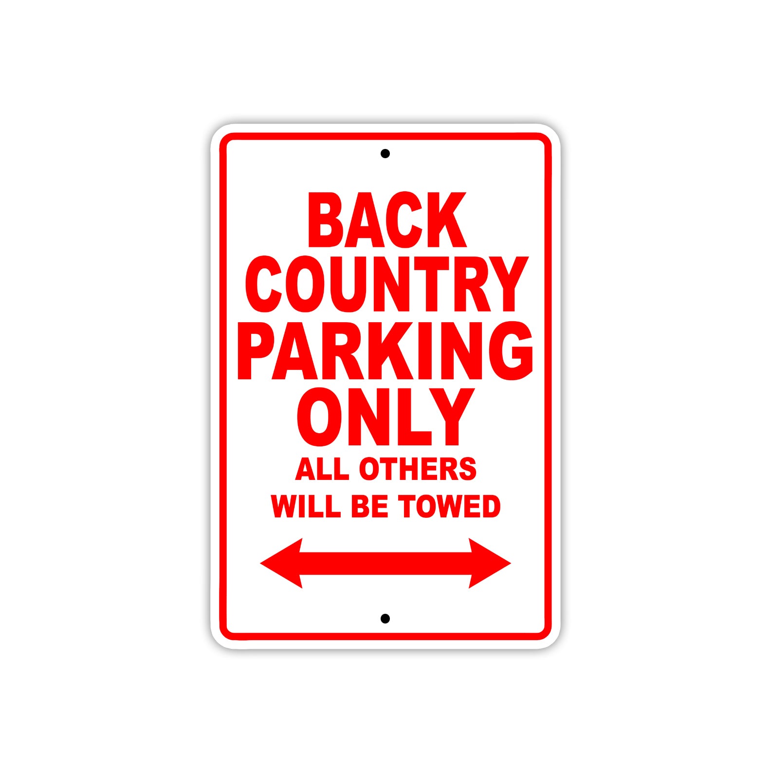 Back Country Parking Only All Others Will Be Towed Sea Ocean Beach Lake Boat Aluminum Metal Sign Plate