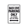 Back Cove Parking Only All Others Will Be Towed Sea Ocean Beach Lake Boat Aluminum Metal Sign Plate