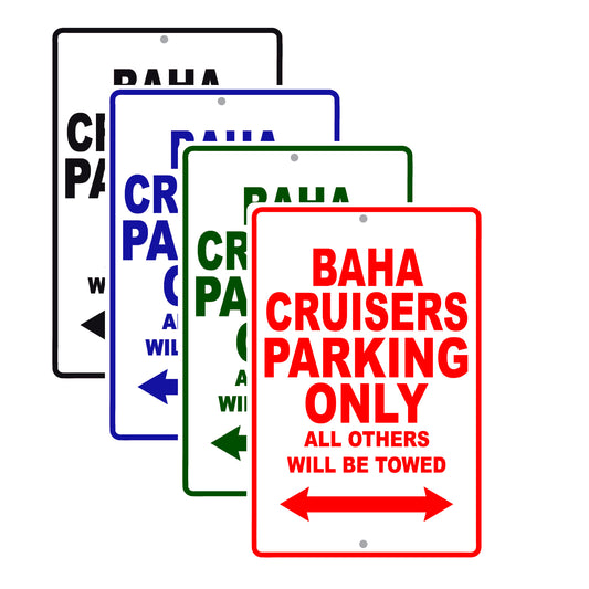Baha Cruisers Parking Only All Others Will Be Towed Sea Ocean Beach Lake Boat Aluminum Metal Sign Plate