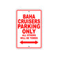 Baha Cruisers Parking Only All Others Will Be Towed Sea Ocean Beach Lake Boat Aluminum Metal Sign Plate
