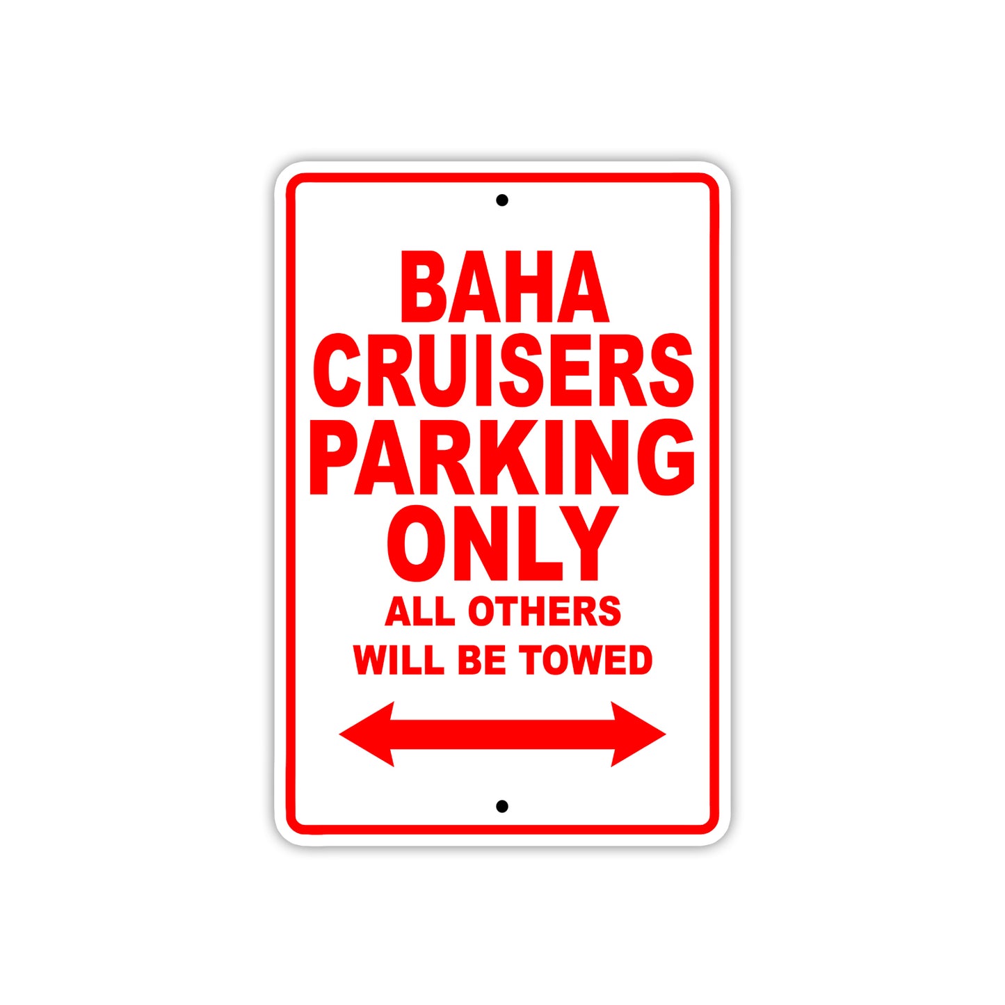 Baha Cruisers Parking Only All Others Will Be Towed Sea Ocean Beach Lake Boat Aluminum Metal Sign Plate