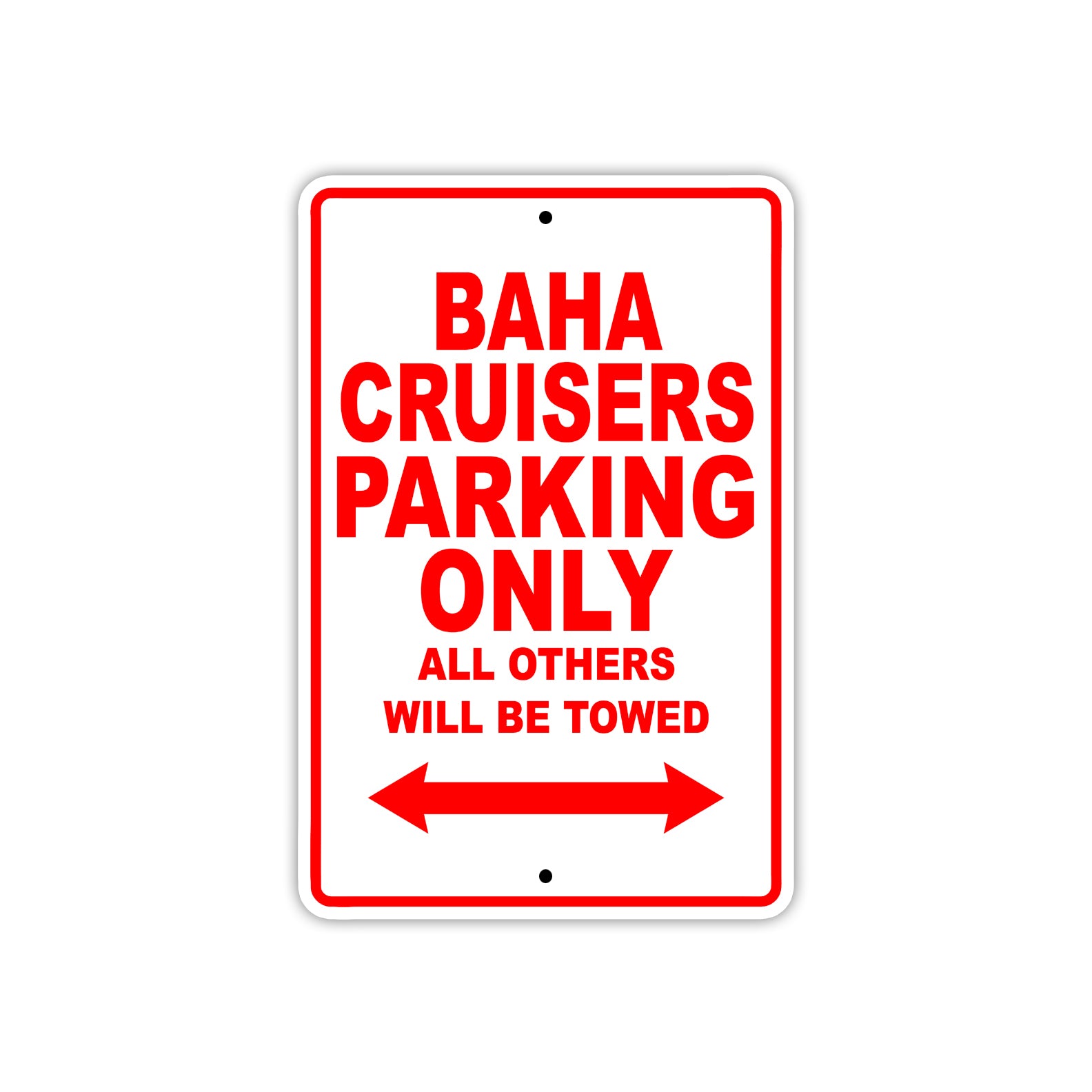 Baha Cruisers Parking Only All Others Will Be Towed Sea Ocean Beach Lake Boat Aluminum Metal Sign Plate