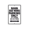 Bahama Boat Works Parking Only All Others Will Be Towed Sea Ocean Beach Lake Boat Aluminum Metal Sign Plate