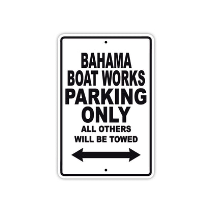 Bahama Boat Works Parking Only All Others Will Be Towed Sea Ocean Beach Lake Boat Aluminum Metal Sign Plate