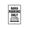 Bahia Parking Only All Others Will Be Towed Sea Ocean Beach Lake Boat Aluminum Metal Sign Plate