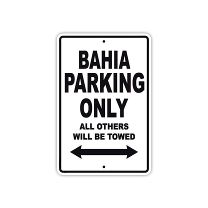 Bahia Parking Only All Others Will Be Towed Sea Ocean Beach Lake Boat Aluminum Metal Sign Plate