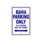 Bahia Parking Only All Others Will Be Towed Sea Ocean Beach Lake Boat Aluminum Metal Sign Plate