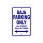Baja Parking Only All Others Will Be Towed Sea Ocean Beach Lake Boat Aluminum Metal Sign Plate