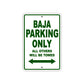 Baja Parking Only All Others Will Be Towed Sea Ocean Beach Lake Boat Aluminum Metal Sign Plate