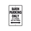 Baron Parking Only All Others Will Be Towed Sea Ocean Beach Lake Boat Aluminum Metal Sign Plate