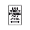 Bass Tracker Parking Only All Others Will Be Towed Sea Ocean Beach Lake Boat Aluminum Metal Sign Plate
