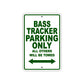 Bass Tracker Parking Only All Others Will Be Towed Sea Ocean Beach Lake Boat Aluminum Metal Sign Plate