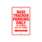 Bass Tracker Parking Only All Others Will Be Towed Sea Ocean Beach Lake Boat Aluminum Metal Sign Plate