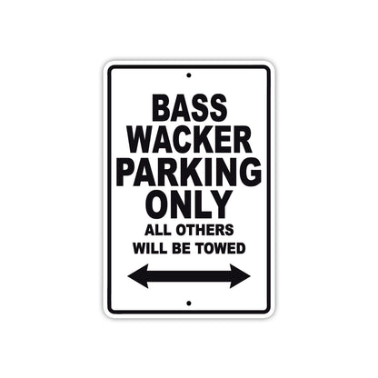 Bass Wacker Parking Only All Others Will Be Towed Sea Ocean Beach Lake Boat Aluminum Metal Sign Plate