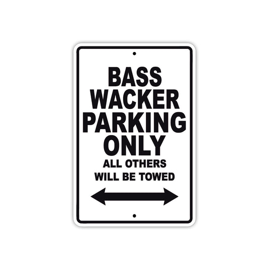 Bass Wacker Parking Only All Others Will Be Towed Sea Ocean Beach Lake Boat Aluminum Metal Sign Plate