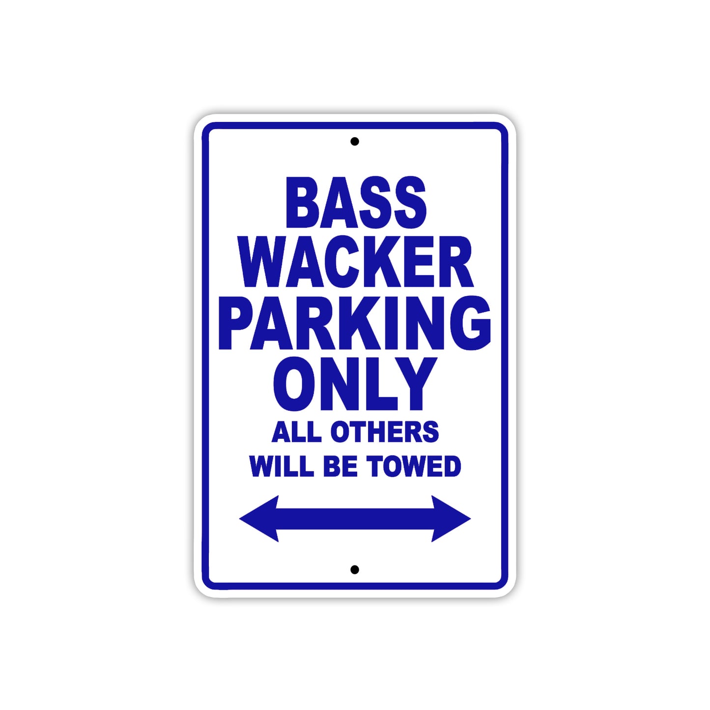 Bass Wacker Parking Only All Others Will Be Towed Sea Ocean Beach Lake Boat Aluminum Metal Sign Plate