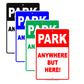 Park Anywhere But Here! Reserved Restriction Surveillance Area Not Allowed Funny Notice Aluminum Sign
