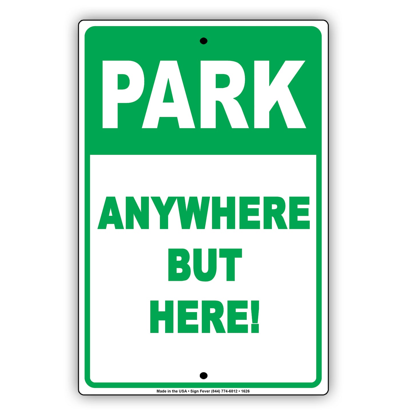 Park Anywhere But Here! Sign