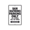 Baum Boatworks Works Parking Only All Others Will Be Towed Sea Ocean Beach Lake Boat Aluminum Metal Sign Plate