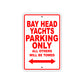 Bay Head Yachts Parking Only All Others Will Be Towed Sea Ocean Beach Lake Boat Aluminum Metal Sign Plate