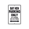 Bay Hen Parking Only All Others Will Be Towed Sea Ocean Beach Lake Boat Aluminum Metal Sign Plate