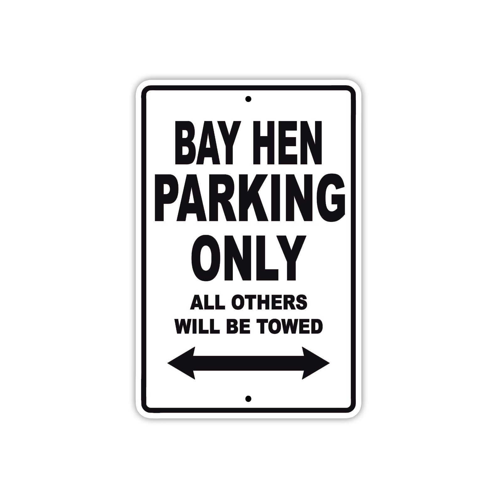Bay Hen Parking Only All Others Will Be Towed Sea Ocean Beach Lake Boat Aluminum Metal Sign Plate