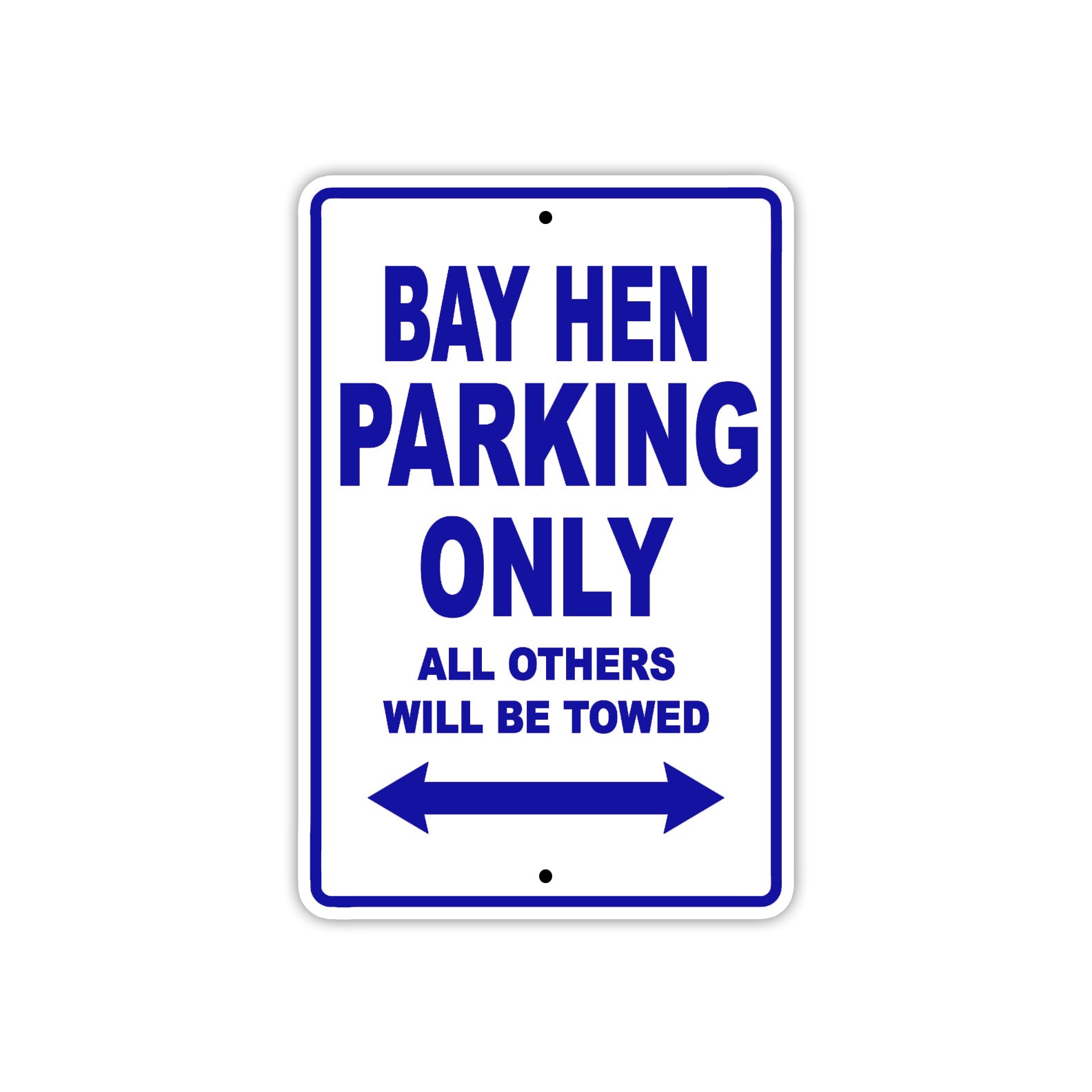 Bay Hen Parking Only All Others Will Be Towed Sea Ocean Beach Lake Boat Aluminum Metal Sign Plate