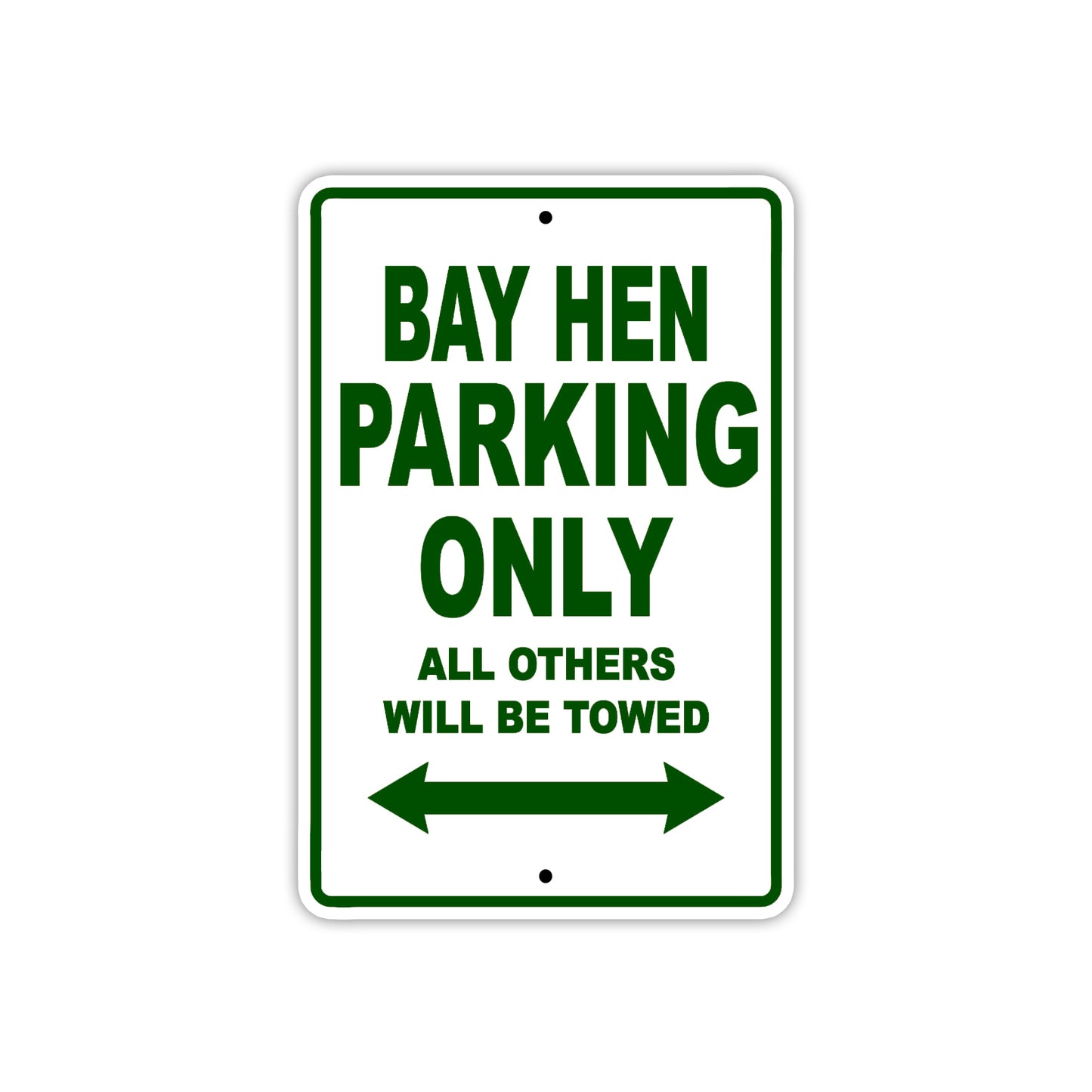 Bay Hen Parking Only All Others Will Be Towed Sea Ocean Beach Lake Boat Aluminum Metal Sign Plate