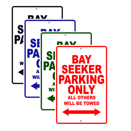Bay Seeker Parking Only All Others Will Be Towed Sea Ocean Beach Lake Boat Aluminum Metal Sign Plate