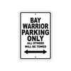 Bay Warrior Parking Only All Others Will Be Towed Sea Ocean Beach Lake Boat Aluminum Metal Sign Plate
