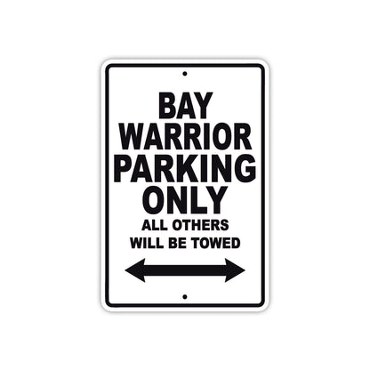 Bay Warrior Parking Only All Others Will Be Towed Sea Ocean Beach Lake Boat Aluminum Metal Sign Plate
