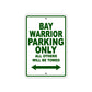 Bay Warrior Parking Only All Others Will Be Towed Sea Ocean Beach Lake Boat Aluminum Metal Sign Plate
