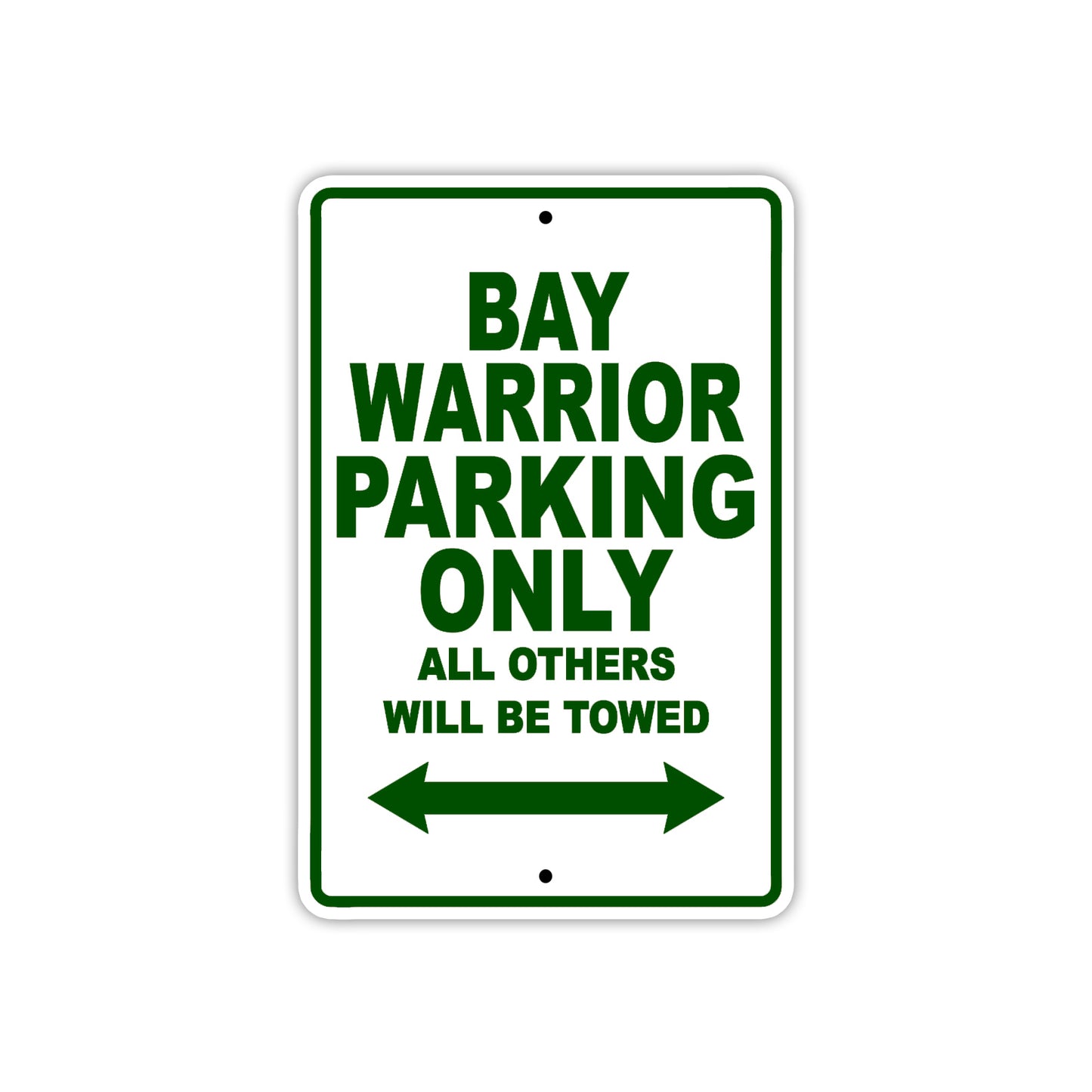 Bay Warrior Parking Only All Others Will Be Towed Sea Ocean Beach Lake Boat Aluminum Metal Sign Plate