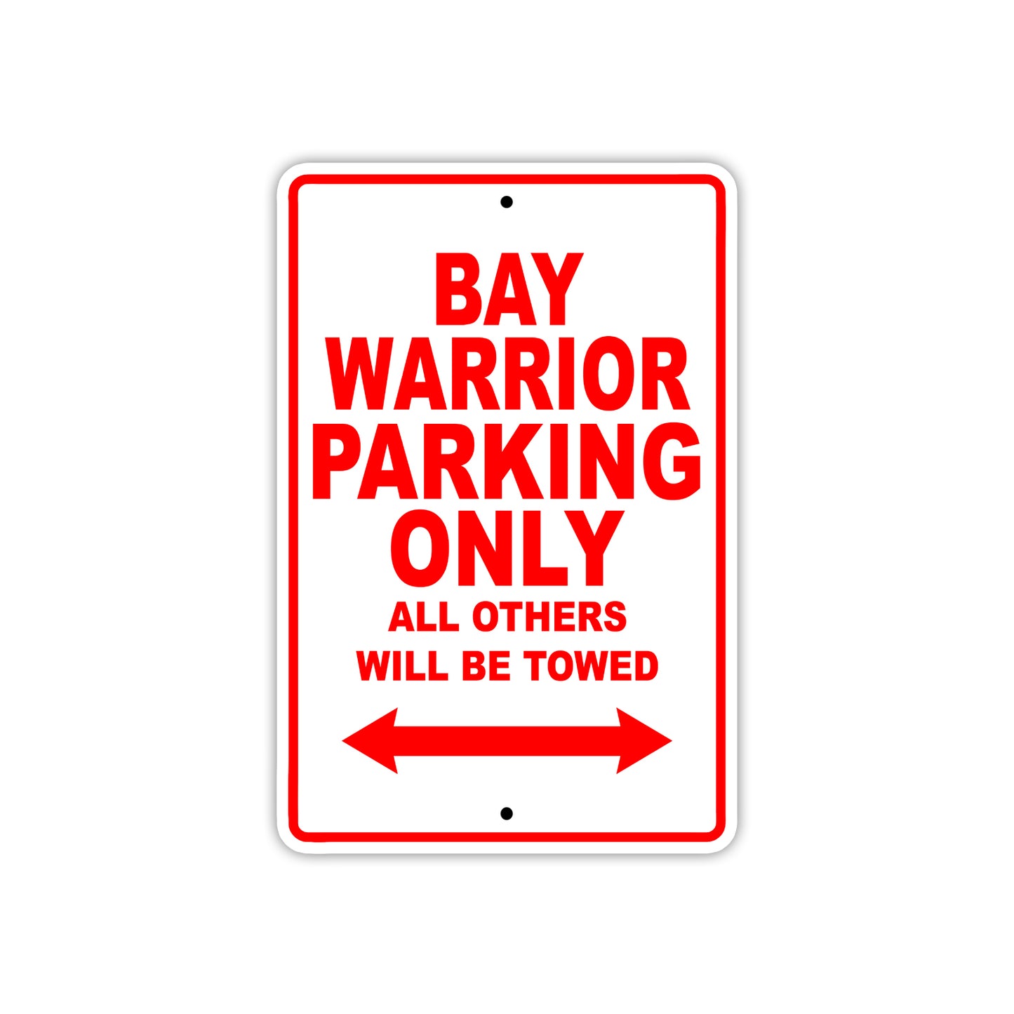 Bay Warrior Parking Only All Others Will Be Towed Sea Ocean Beach Lake Boat Aluminum Metal Sign Plate