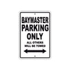BayMaster Parking Only All Others Will Be Towed Sea Ocean Beach Lake Boat Aluminum Metal Sign Plate